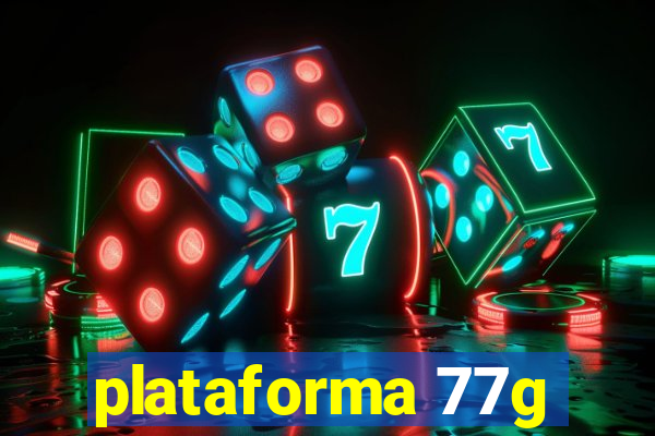 plataforma 77g